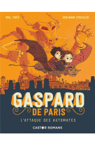 Gaspard de paris - t02 - l-attaque des automates