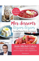 Mes desserts legers legers - la meilleure facon de craquer