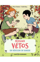 Mission vetos - t07 - un herisson en danger