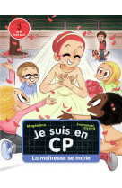 Je suis en cp - t24 - la maitresse se marie - niveau 3