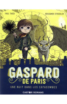 Gaspard de paris - t03 - une nuit dans les catacombes