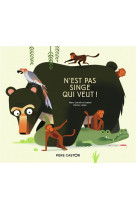 N-est pas singe qui veut !