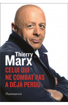 Celui qui ne combat pas a deja perdu