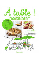 A table ! - bien manger en famille selon les saisons