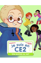 Je suis en ce2 - t09 - une journee au vert