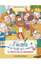 L-ecole de la rue qui monte - t04 - la verite sur les mensonges