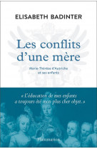 Les conflits d-une mere - marie-therese d-autriche et ses enfants