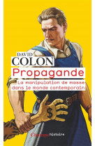 Propagande - la manipulation de masse dans le monde contemporain