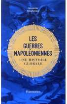 Les guerres napoleoniennes - une histoire globale