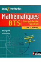 Mathematiques bts comptabilite gestion 1re et 2e annees programme 2015 exos et methodes eleve