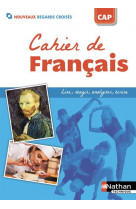 Cahier de francais cap (nouveaux regards croises) eleve 2018