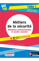 Metiers de la securite - situations professionnelles et savoirs associes tome 1 bac pro - eleve 2022