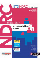 Relation client et negociation-vente - bts ndrc 1ere et 2eme annees - livre + licence eleve - 2022