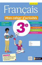 Français - mon cahier d'activités 3e - elève 2021