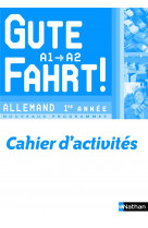 Gute fahrt ! allemand 1ere annee 2009 - cahier activites