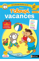 Mon t-choupi vacances de la grande section au cp 5-6 ans