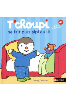 T-choupi ne fait plus pipi au lit