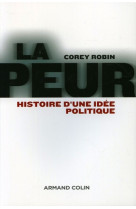 La peur - histoire d-une idee politique