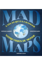 Mad maps  - l-atlas qui va changer votre vision du monde