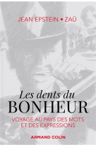 Les dents du bonheur - voyage au pays des mots et des expressions