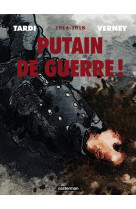 Putain de guerre ! - 1914 - 1918 - integrale