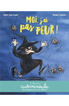 Casterminouche - moi, j-ai pas peur ! - petits albums souples