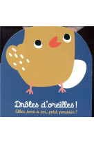 Droles d-oreilles - elles sont a toi, petit poussin ?