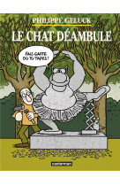 Le chat - le chat deambule - nouvelle edition