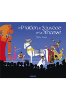 Le pharaon, le sauvage et la princesse - integrale