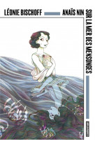 Anais nin - sur la mer des mensonges - op angouleme 50eme edition