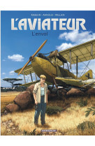 L-aviateur - tome 1 - l-envol