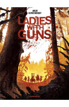 Ladies with guns - tome 1