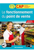 Le fonctionnement du point de vente 1re et 2e annees cap commerciaux (2020) - pochette eleve