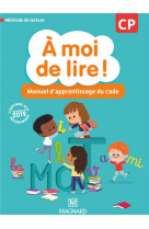 à moi de lire ! cp (2019) - manuel d'apprentissage du code