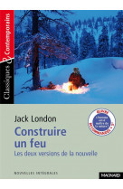 Construire un feu - classiques et contemporains - les deux versions de la nouvelle