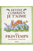 Devine combien je t aime au printemps