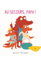 Au secours, papa!