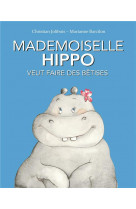 Mademoiselle hippo veut faire des betises