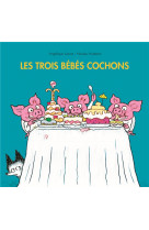 Les trois bebes cochons