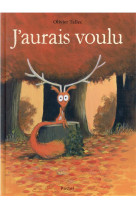 J-aurais voulu