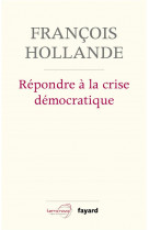 Repondre a la crise democratique