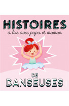 Histoires a lire avec papa et maman - les danseuses