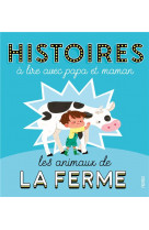 Histoires a lire avec papa et maman - les animaux de la ferme