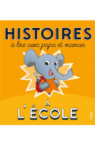 Histoires a lire avec papa et maman - a l-ecole