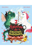 7 histoires de creatures fantastiques