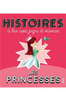 Histoires a lire avec papa et maman - les princesses