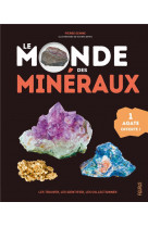 Le monde des mineraux. les trouver, les identifier, les collectionner (1 agate offerte)