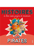 Histoires a lire avec papa et maman - les pirates