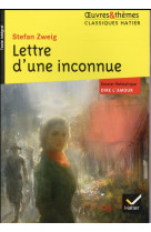 Lettre d-une inconnue - suivi d-un groupement thematique  dire l-amour