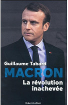 Macron - la revolution inachevee